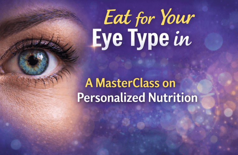 Eat for Your Eye Type in Peaster: A MasterClass on Personalized Nutrition